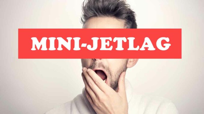 Mini-Jetlag